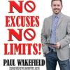 No Excuses, No Limits by Paul Wakefield