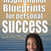 Inspirational Blueprints for personal success for Woman by Dr. Kem Thompson