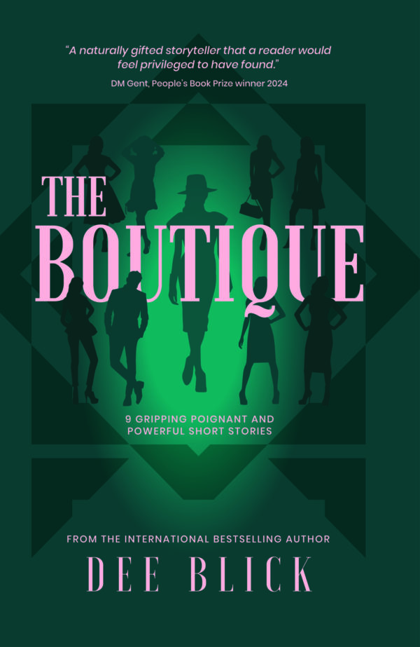 The Boutique by Dee Blick - Nine gripping and poignant powerful short stories